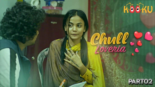 Chull Loveria S01E02 2023 Hindi Hot Web Series ? Kooku