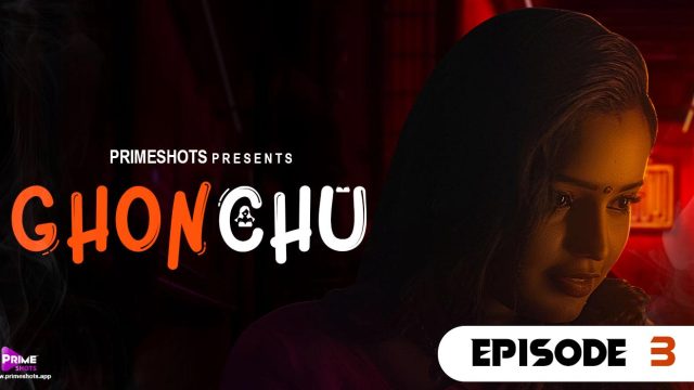 Ghonchu S01E03 2023 Hindi Hot Web Series ? PrimeShots