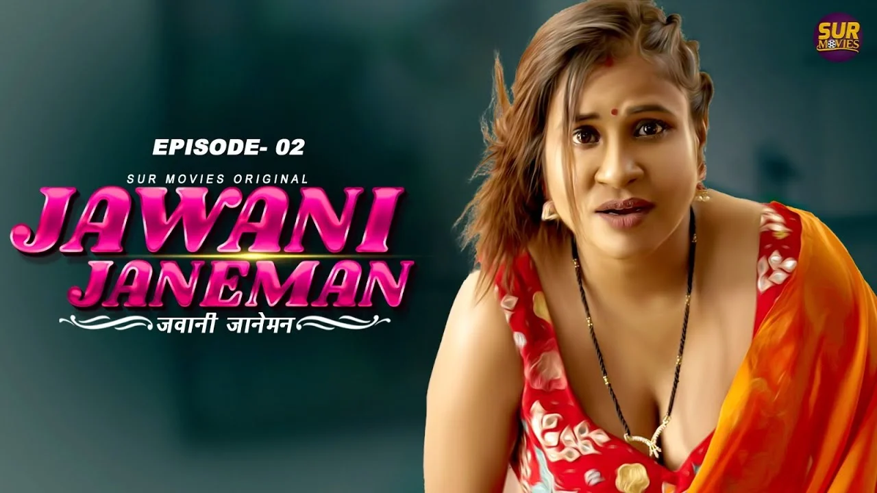 Jawaani Janeman S01E02 2023 Hindi Hot Web Series ? Surmovies