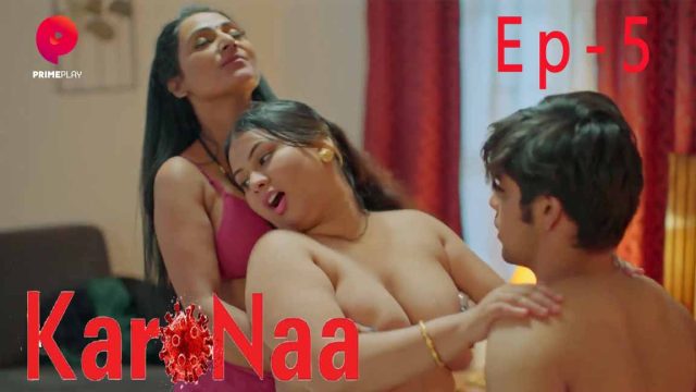 KaroNaa S01E05 2023 Hindi Hot Web Series ? PrimePlay