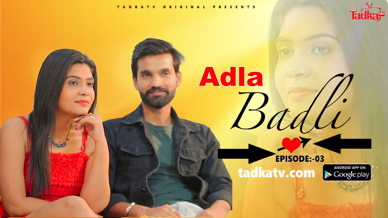 Adla Badli S01E03 2023 Hindi Hot Web Series ? TadkaTV