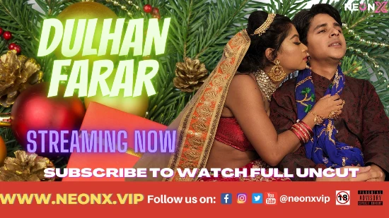 Dulhan Farar 2022 UNCUT Hindi Hot Short Film ? NeonX