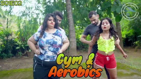 Gym & Aerobics S01E02 2021 Hindi Hot Web Series ? NueFliks