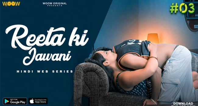 Reeta Ki Jawani S01E03 2022 Hindi Hot Web Series ? WooW