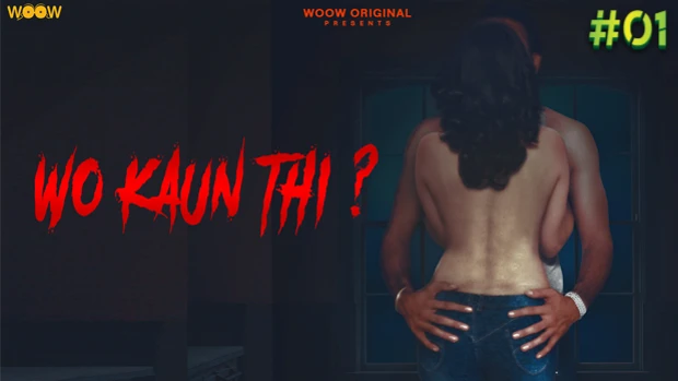 Wo Kaun Thi S01E01 2021 Hindi Hot Web Series ? WooW