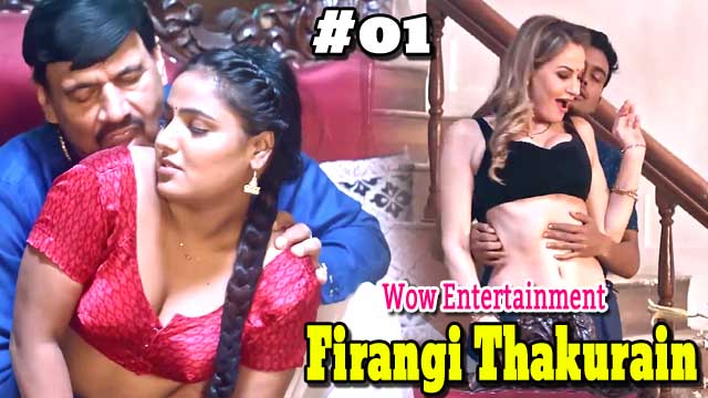 Firangi Thakurain S01E01 2023 Hindi Hot Web Series ? WowEntertainment