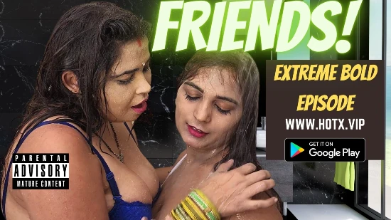 Friends 2022 UNCUT Hindi Hot Short Film ? HotX