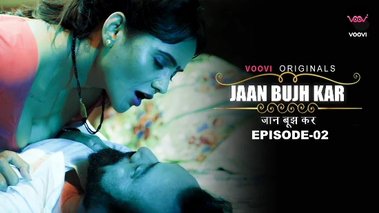 Jaan Bujh Kar S01E02 2022 Hindi Hot Web Series ? Voovi