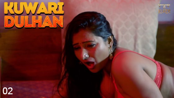 Kuwari Dulhan S01E02 2023 Hindi Hot Web Series ? KundiApp