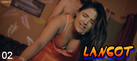 Langot S01E02 2023 Hindi Hot Web Series ? Woow