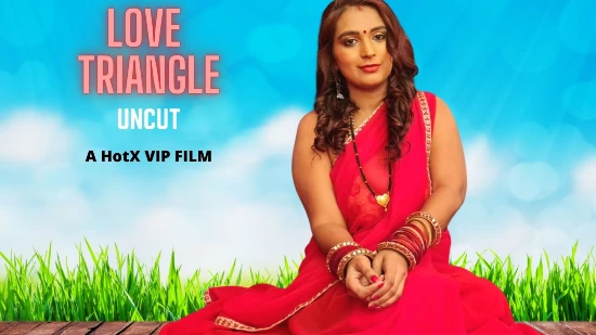 Love Triangle 2022 Hindi Hot Short Film ? HotX