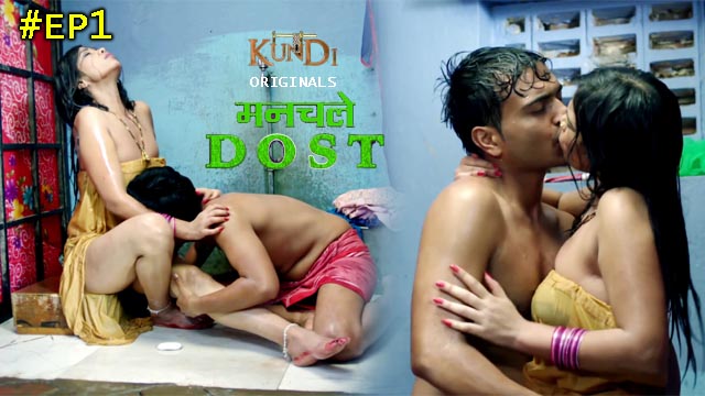 Manchale Dost S01E01 2023 Hindi Hot Web Series ? KundiApp