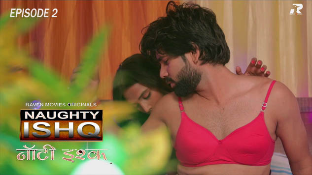 Naughty Ishq S01E02 2023 Hindi Hot Web Series ? RavenMoves