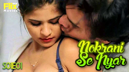 Nokrani Se Pyar S01E01 2021 Hindi Hot Web Series ? FlixSKSMovies