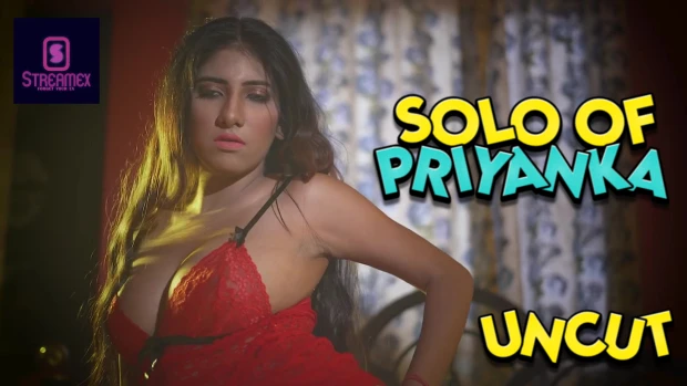 Solo Of Priyanka 2021 Hindi UNCUT Short Film ? StreamEX