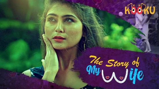 The Story of My Wife S01 2020 Hindi Hot Web Series ? KooKu