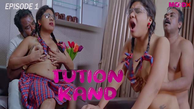 Tution Kand S01E01 2023 UNCUT Hindi Hot Web Series ? MoodX