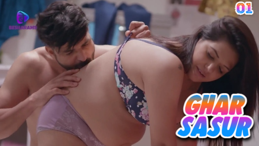 Ghar Sasur 2023 Besharam Originals Hindi Hot Web Series Episode 01