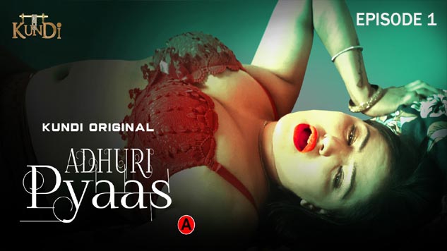 Adhuri Pyaas 2023 Kundi Originals Hot Web Series Episode 1