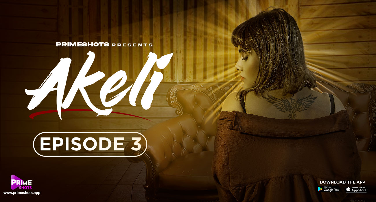 Akeli S01E03 2023 Hindi Hot Web Series ? PrimeShots