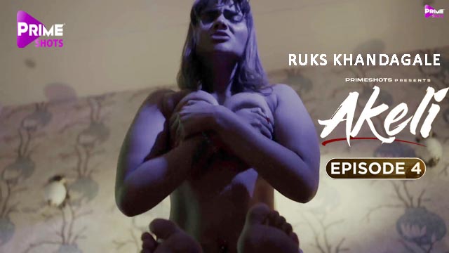 Akeli S01E04 2023 Hindi Hot Web Series ? PrimeShots