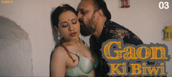 Gaon Ki Biwi S01E03 2023 Hindi Hot Web Series ? Woow