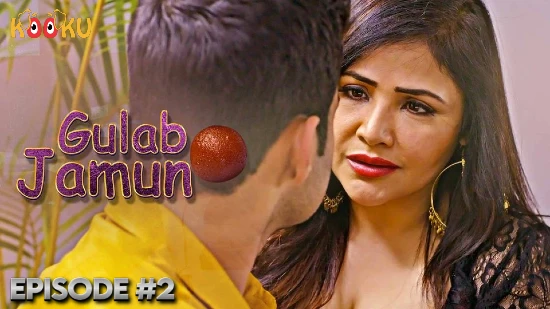 Gulab Jamun S01E02 2022 Hindi Hot Web Series ? Kooku