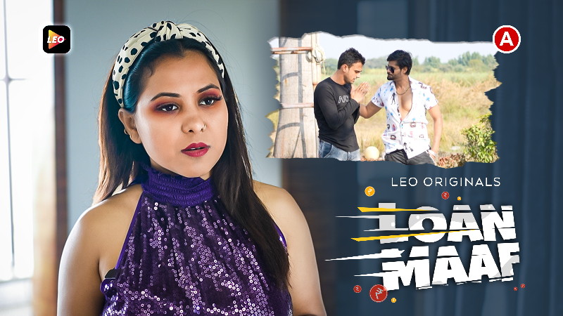 Loan Maaf 2023 Hindi Hot Short Film ? LeoApp