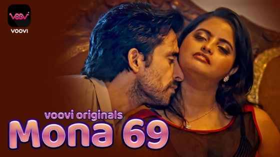 Mona 69 S01E01 2023 Hindi Hot Web Series ? Voovi