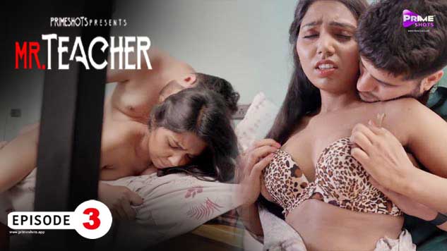 Mr Teacher S01E03 2023 Hindi Hot Web Series ? PrimeShots