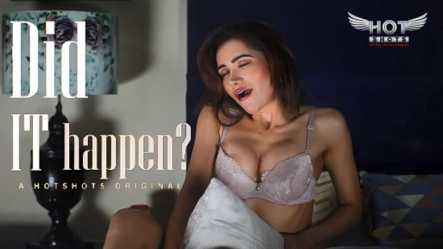 Did It Happen 2021 Hindi Hot Short Films ? Hotshots