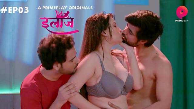 Ilaaj S01E03 2023 Hindi Hot Web Series ? Primeplay