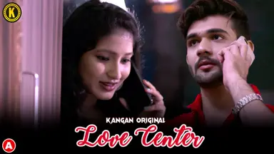 Love Center S01E01 2023 Hindi Hot Web Series ? Kangan