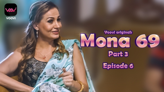 Mona 69 S01E06 2023 Hindi Hot Web Series ? Voovi