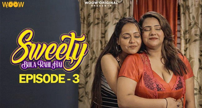 Sweety Bula Rahi Hai S01E03 2023 Hindi Hot Web Series ? WoowChannel