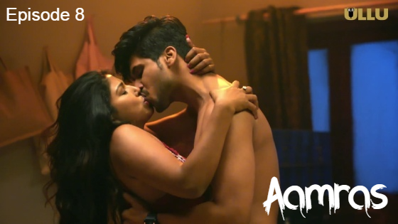 Aamras Part 1 S01E08 2023 Hindi Hot Web Series ? Ullu