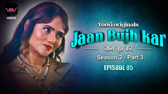 Jaan Bhuj Kar S02E05 2023 Hindi Hot Web Series ? Voovi