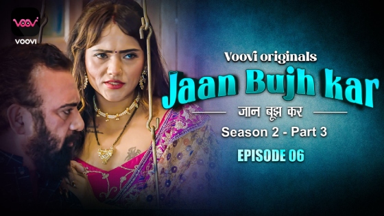 Jaan Bhuj Kar S02E06 2023 Hindi Hot Web Series ? Voovi