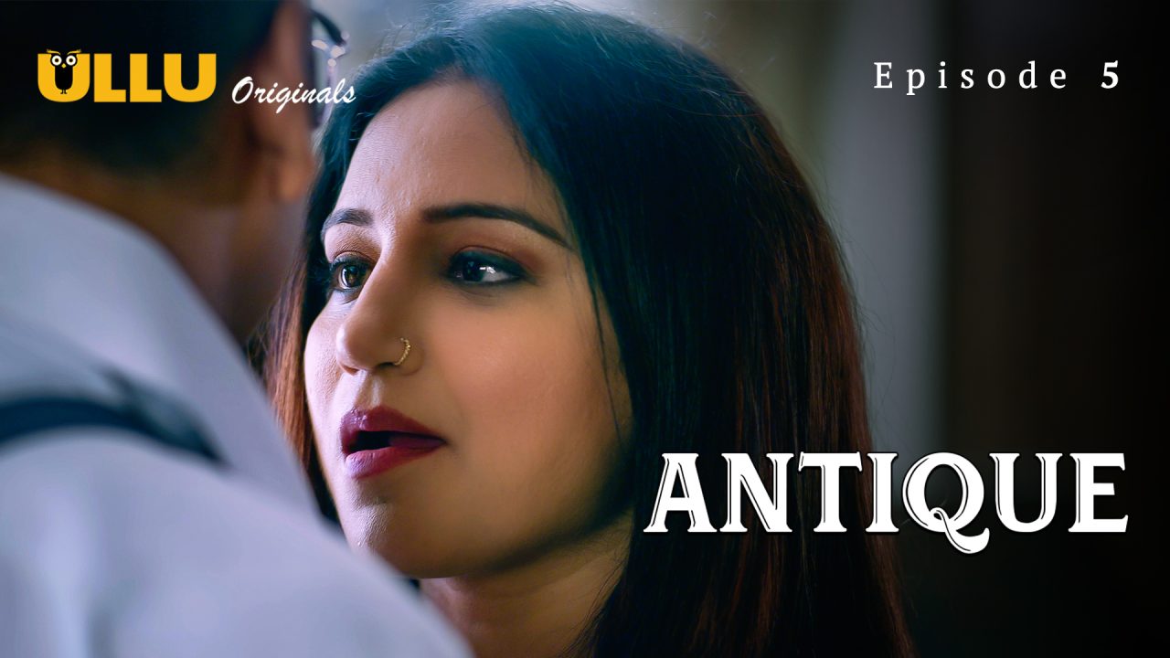 Antique Part 1 S01E05 2023 Hindi Hot Web Series ? Ullu