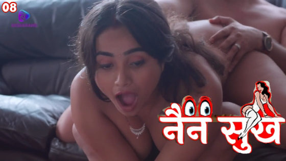 Nain Sukh S01E08 2023 Hindi Hot Web Series ? Besharams