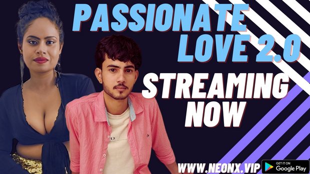 Passionate Love 2.0 2023 Hindi Uncut Short Film ? NeonX