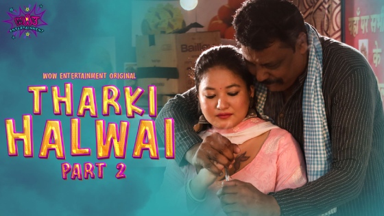 Tharki Halwai S01E03 2023 Hindi Hot Web Series ? WowEntertainment