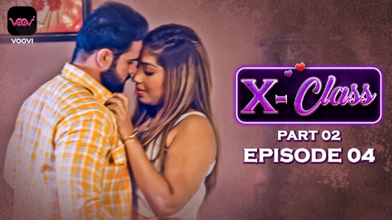 X Class S01E04 2023 Hindi Hot Web Series ? Voovi