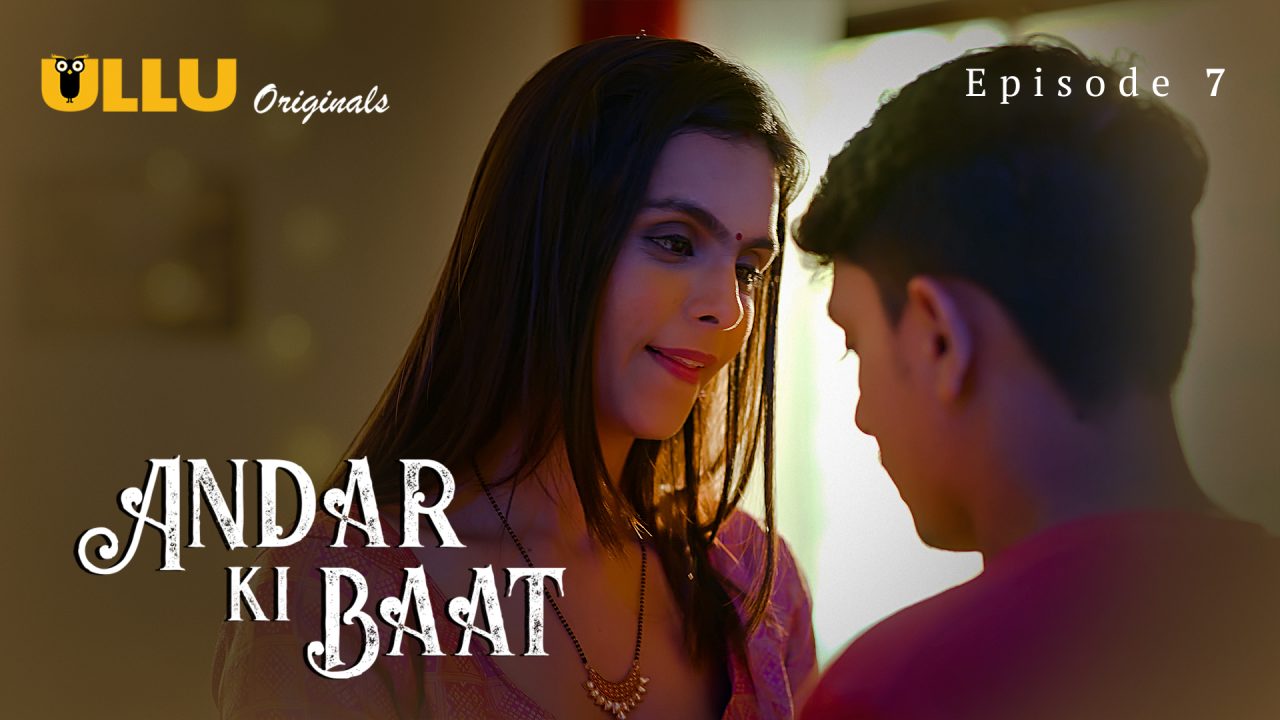 Andar Ki Baat Part 2 S01E02 2023 Hindi Hot Web Series ? Ullu