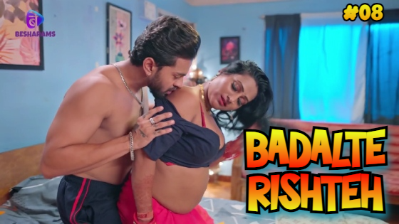 Badalte Rishte S01E08 2023 Hindi Hot Web Series ? Besharams