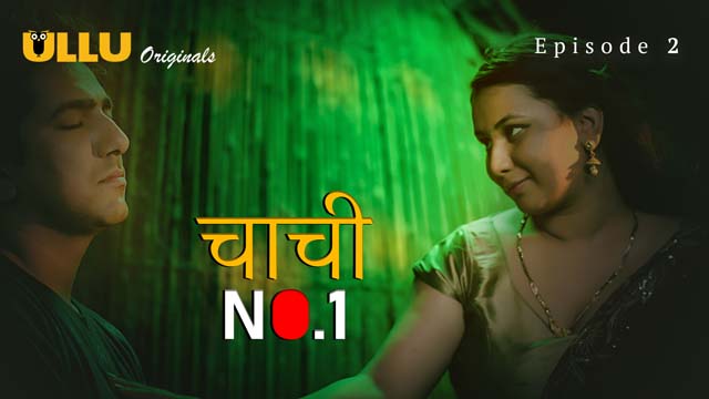 Chachi No. 1 Part 1 S01E02 2023 Hindi Hot Web Series ? Ullu