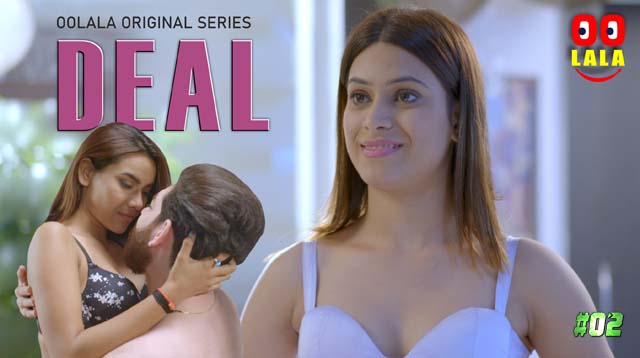 Deal S01E02 2023 Hindi Hot Web Series ? Oolalaapp