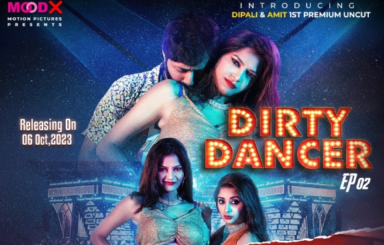 Dirty Dancer S01E02 2023 Hindi Uncut Hot Web Series ? MoodX