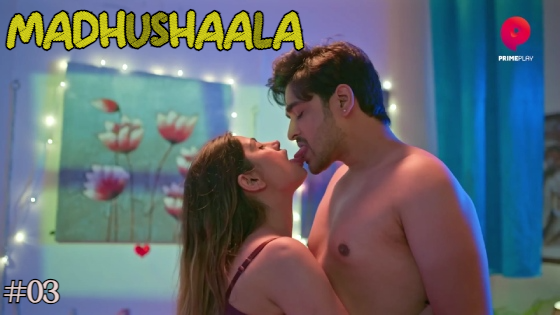 Madhushaala S01E03 2023 Hindi Hot Web Series ? PrimePlay