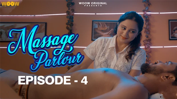 Massage Parlour S01E04 2023 Hindi Hot Web Series ? Woow